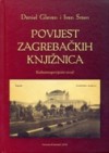 Povijest zagrebačkih knjižnica: kulturnopovijesni uvod - Ivan Sršen, Daniel Glavan