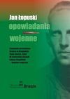 Opowiadania wojenne - Jan Łopuski