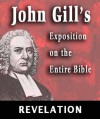 Exposition on the Entire Bible-Book of Revelation (John Gill's Exposition on the Entire Bible) - John Gill