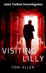 Visiting Lilly (Jake Talbot Investigates Book 1) - Toni Allen