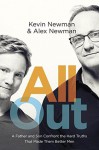 All Out: A Father and Son Confront the Hard Truths That Made Them Better Men - Kevin Newman, Alex Newman