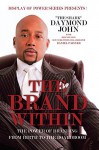 The Brand Within: The Power of Branding From Birth to the Boardroom - Daymond John, Daniel Paisner