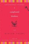 By Miriam Toews A Complicated Kindness: A Novel - Miriam Toews