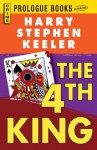 The Fourth King - Harry Stephen Keeler