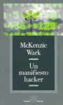 Un Manifiesto Hacker (Spanish Edition) - McKenzie Wark