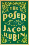 The Poser: A Novel - Jacob Rubin