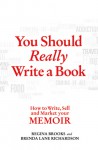 You Should Really Write a Book: Moving Your Memoir From Conception to Sales - Regina Brooks, Brenda Lane Richardson