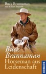 Buck Brannaman - Horseman aus Leidenschaft (German Edition) - Buck Brannaman, William Reynolds