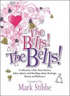 The Bells! the Bells!: A Collection of the Finest Stories, Jokes, Quotes and Readings about Marriage, Beauty and Romance - Mark W.G. Stibbe