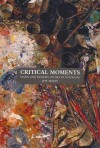 Critical Moments: Essays and Reviews on Art in Australia - Jeffrey Makin