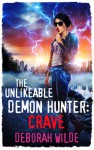 The Unlikeable Demon Hunter: Crave (Nava Katz Book 4) - Deborah Wilde