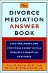 The Divorce Mediation Answer Book - Carol A. Butler