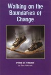 Walking on the Boundaries of Change: Poems of Transition - Sara Holbrook