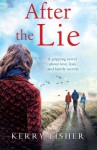 After the Lie: A gripping novel about love, loss and family secrets - Kerry Fisher