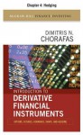 Introduction to Derivative Financial Instruments, Chapter 4 - Hedging - Dimitris N. Chorafas