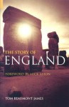 The Story of England - T.B. James, Tom Beaumont James, Mick Aston