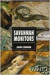 The Guide to Owning Savannah Monitors - John Coborn