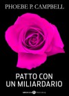 Patto con un miliardario - tomo 7 (Italian Edition) - Phoebe P. Campbell