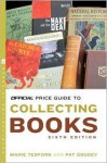 The Official Price Guide to Collecting Books, 6th Edition - Marie Tedford, Pat Goudey