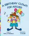 A BIRTHDAY CLOWN FOR ARCHER - Kathy W. Mashburn, Mary Ellen Kinsey, Karen England, Jo Linsdell