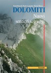 Dolomiti: Nuovi sentieri selvaggi - Paolo Bonetti, Paolo Lazzarin, Marco Rocca