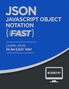 JSON: Learn JSON FAST! - The Ultimate Crash Course to Learning the Basics of JSON In No Time (JSON, JSON Course, JSON Development, JSON Books) - Acodemy, JSON