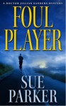 Foul Player (Dr. Jillian Sanders, #1) - Sue Parker