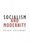 Socialism and Modernity - Peter Beilharz