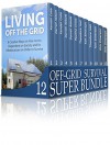 Off-Grid Survival Super Bundle: Prepare for Alternative Off-Grid Lifestyle and Be Ready to Respond in Case of EMP Attack (off grid living, survival, survival guide) - Kendall Cobb, Darrell Abbott, Paulina Cross, Theodore Hall, Kim Emerson