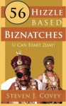 56 Hizzle Based Biznatches U Can $Tart 2day! - Jonathan Hope, Steven J Covey