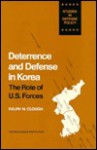 Deterrence And Defense In Korea: The Role Of U. S. Forces - Ralph N. Clough