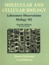 Molecular and Cellular Biology: Laboratory Observations in Biology 102 - Sharon Eversman, Carol Johnson