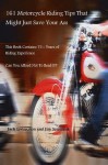 161 Motorcycle Riding Tips That Just Might Save Your Ass - Jack Livingston, Jim Semeniuk