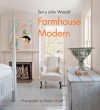 Terry John Woods' Farmhouse Modern - Terry John Woods, Kindra Clineff