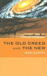 The Old Creed and the New - Don Cupitt