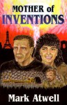 Mother of Inventions - Mark Atwell