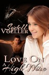 Love on a High Wire - Sydell Voeller