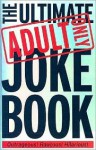 The Ultimate Adult Only Joke Book - ben ripley