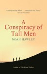 A Conspiracy of Tall Men - Noah Hawley