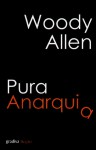 Pura Anarquia - Woody Allen, Jorge Lima