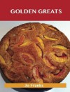 Golden Greats: Delicious Golden Recipes, the Top 65 Golden Recipes - Jo Franks