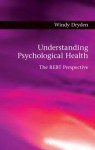 Understanding Psychological Health: The Rebt Perspective - Windy Dryden