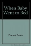 When Baby Went to - Susan Pearson