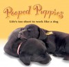 Pooped Puppies: Life's Too Short to Work Like a Dog - Sellers Productions