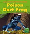 Poison Dart Frog. Anita Ganeri - Anita Ganeri