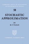 Stochastic Approximation - M. T. Wasan, Béla Bollobás, W. Fulton