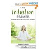 The Intuition Primer: Practical Lessons to Launch Your Intuition - Angela Artemis