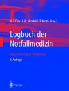 Logbuch Der Notfallmedizin: Algorithmen Und Checklisten - W.F. Dick, Friedrich W. Ahnefeld, P. Knuth