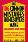 The 106 Common Mistakes Homebuyers Make (and How to Avoid Them) - Gary W. Eldred