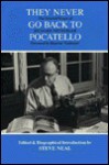 They Never Go Back to Pocatello: The Selected Essays of Richard Neuberger - Steve Neal